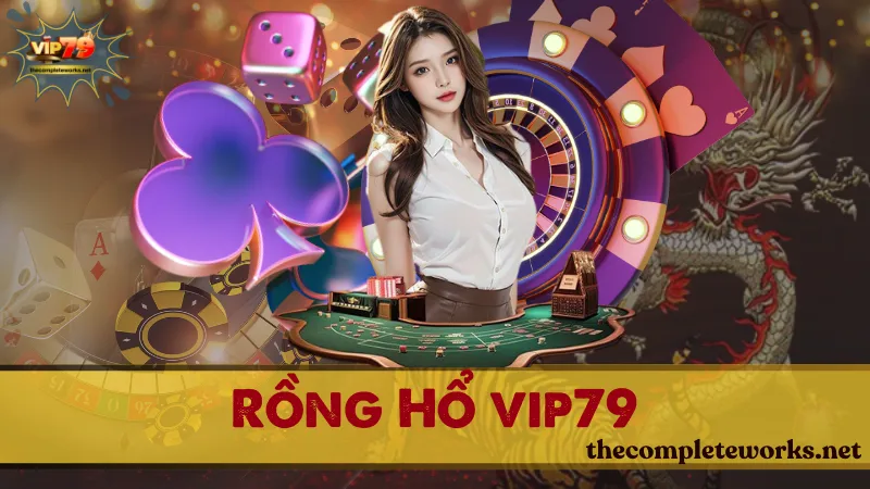 Rồng hổ Vip79